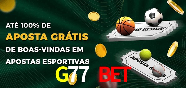 G77 Bet Ate 100% de Aposta Gratis