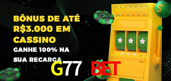 G77 Bet melhor bônus de depósito
